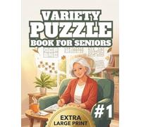 Variety Puzzle Book for Seniors: 112 Easy & Relaxing Assorted Brain Games for Adults. Extra Large Print Word Search, Sudoku, Mazes, Crosswords & Scrambles.