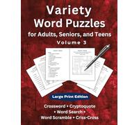 Variety Word Puzzles for Adults, Seniors, and Teens Volume 3 Large Print Edition: Crossword + Cryptoquote + Word Search + Word Scramble + Criss-Cross (Word Puzzle Quintet)