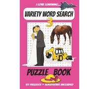 Variety Word Search 3 Puzzle Book: Easy to Read Print about Various Topics | 6 x 9 inches | 117 pages | 57 Puzzles | Solutions Included