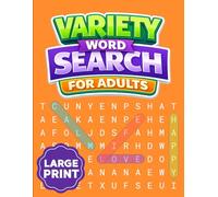 VARIETY WORD SEARCH PUZZLE BOOK FOR ADULTS: A Collection of 120 Large Print Word Search for Relaxation and Focus.