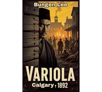 Variola: Calgary 1892 (The Veins of Canada)
