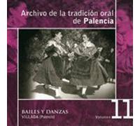 VARIOS - ARCHIVO DE LA TRADICIÓN ORAL DE PALENCIA-Vol.11 -BAILES Y DANZAS-VILLADA