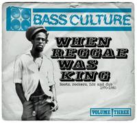 Varios Artistas - Bass Culture: When Reggae Was King, Roots, Rockers, DJs and Dub 1970-1980-
