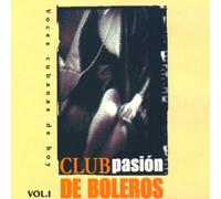 Varios Artistas - Club Pasión de Boleros. Voces cubanas de hoy Vol. 1