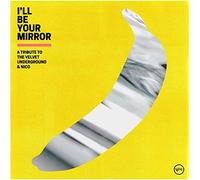 Varios Artistas - I’ll Be Your Mirror - A Tribute To The Velvet Underground and Nico