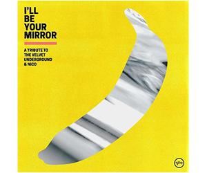 Varios Artistas - I’ll Be Your Mirror - A Tribute To The Velvet Underground and Nico