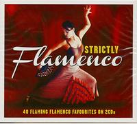 Varios Artistas - Strictly Flamenco - 40 Flaming Flamenco Favourites