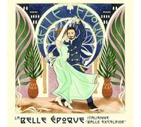 Varios Artistas - Vinilo La Belle Époque Italienne - “ Ballo Excelsior ”