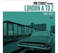 Varios - Bob Stanley Presents London A To Z 1962-1973