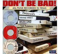 Varios - Dont Be Bad! 60S Punk Recorded In Texas