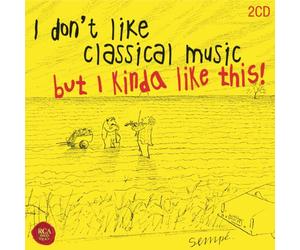 Varios - I Don't Like Classical Music, But I Kinda Like This!