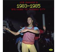 Varios - Jon Savage's 1983-1985: Welcome To Techno City