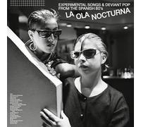 Varios - La Ola Nocturna (Experimental Songs & Deviant Pop From The Spanish 80’S)