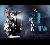 Varios - Le Classique Dans La Pub & Le Cinéma