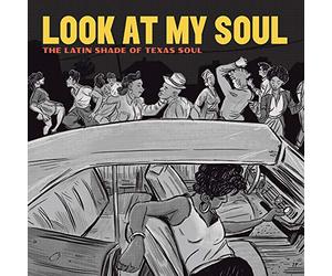 Varios - Look At My Soul: The Latin Shade of Texas Soul