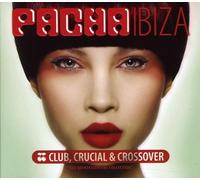 Varios - Pacha ibiza club, crucial&crossover