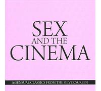 Varios - Sex And The Cinema: 16 Sensual Classics From The Silver Screen