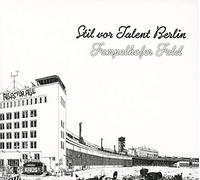 Varios - Stil Vor Talent Berlin: Tempelhofer Feld