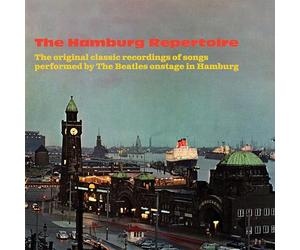 Varios - THE HAMBURG REPERTOIRE - THE ORIGINAL CLASSIC RECORDINGS OF SONGS PERFORMED BY THE BEATLES ONSTAGE IN HAMBURG