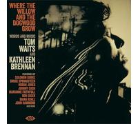 Varios - Tom Waits And Kathleen Brennan. Where The Willow And The Dogwood Grow
