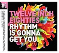 Varios - Twelve Inch 80s: Rhythm Is Gonna Get You