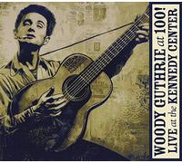 Varios - Woody Guthrie: At 100! (Live At The Kennedy Center)