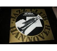 Various - 1966 - 1991 25 Jahre Jazzclub Hannover e.V. Raritäten Aus Dem Tonarchiv