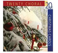 VARIOUS - 20 CHORAL CHRISTMAS CAROLS