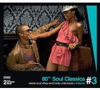 Various - 80s Soul Classics: Vol. 3-Sweet Soul Vibes & Funky Club Tunes