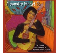 Various Artists - Acoustic Heart 2:Passion & Romance of Acoustic Guitar Ma