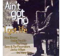 Various - Ain T Got No / I Got Life