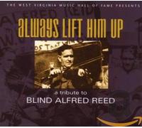 Various - Always Lift Him Up: A Tribute to Blind Alfred Reed