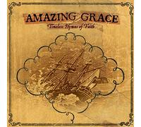 Various - Amazing Grace: Timeless Hymns
