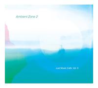 Various - Ambient Zone 2 (Just Music Cafe, Vol. 5)