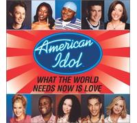 Various - American Idol Finalist: What World Needs Now