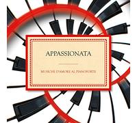 Various - Appassionata Musiche D'Amore Al Pianoforte