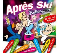 Various - Aprés Ski Hüttengaudi; Gangnam Style; Tage wie diese; Nur noch Schuhe an; Brenna tuats guat; Schatzi schnek mir ein Foto; Ich bin solo; Hütte auf der Alm; Erika (Fahr mit mir nach Amerika); Fliegerlied; I sing a Liad für Di; Donaulied; Altes Fieber;