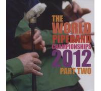 Various Artistes - World Pipe Band Championships 2012 /Vol.2