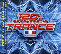 Various Artists - 120% Psy Trance: France Version / Various