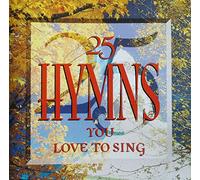Various Artists - 25 Hymns You Love to Sing