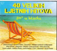 VARIOUS ARTISTS - 30° U HLADU - 40 VELIKIH LJETNIH HITOVA