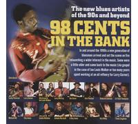 Various - 98 Cents In The Bank: The New Blues Of The 90s and Beyond