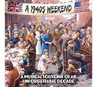 Various Artists - A 1940s Weekend - A Musical Souvenir of an Unforgettable Decade