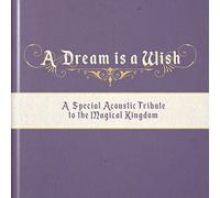 Various Artists - A Dream Is A Wish (A Special Acoustic Tribute To The Magic Kingdom)