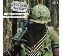 Various Artists - A Soldier's Sad Story: Vietnam Through the Eyes of Black America 1966-1973