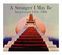 Various Artists - A Stranger I May Be : Savoy Gospel 1954 - 1986 (3 CD Set)