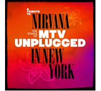 Various Artists - A Tribute To Nirvana: The Songs Of Mtv Unplugged In New York