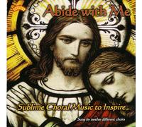 Various Artists - Abide With Me: Sublime Choral Music to Inspire