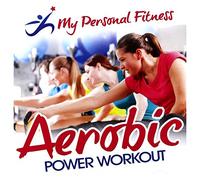 Various Artists - Aerobic Power Workout: My Pers