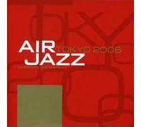 Various Artists - Air Jazz Tokyo 2006 / Various